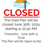 June 30th, 2024 - Pier Closed 