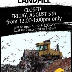 Landfill Closed 12-1:00 Friday, August 5
